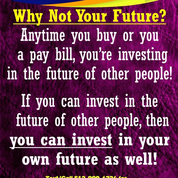 Why not your Future?
